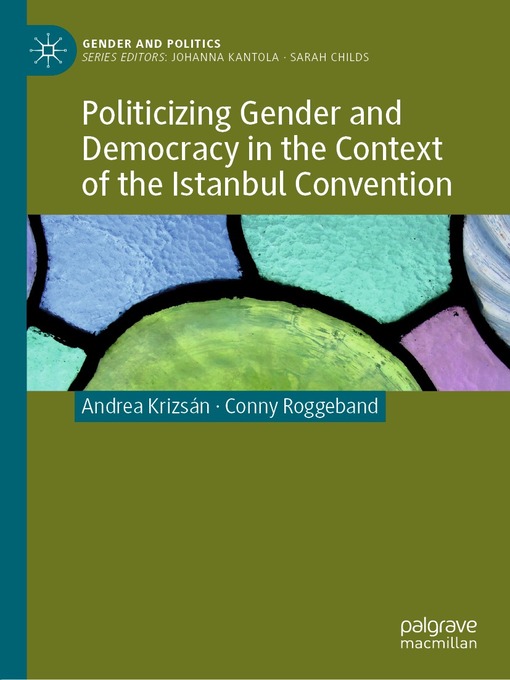 Title details for Politicizing Gender and Democracy in the Context of the Istanbul Convention by Andrea Krizsán - Available